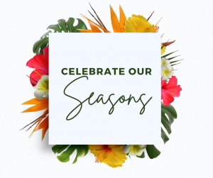 Celebrate our Seasons